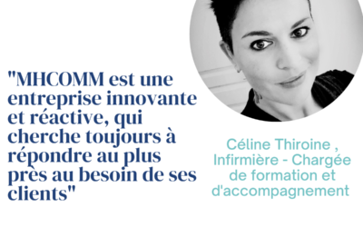 Interview de Céline THIROINE, infirmière-chargée de formation et d’accompagnement chez MHComm